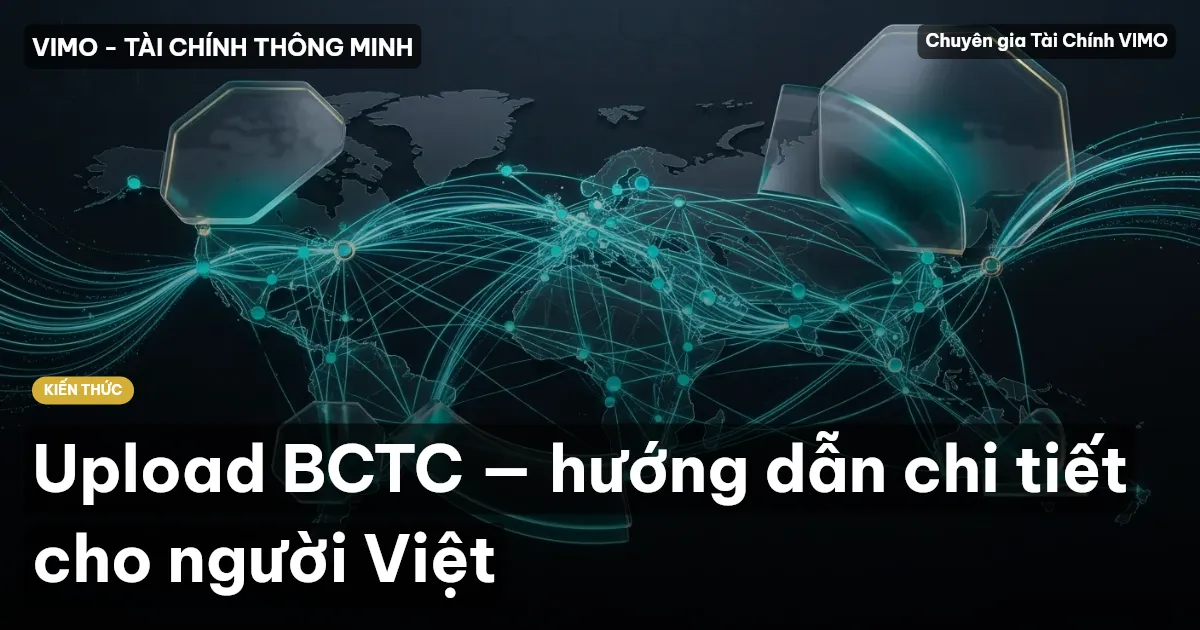 Upload BCTC — hướng dẫn chi tiết cho người Việt