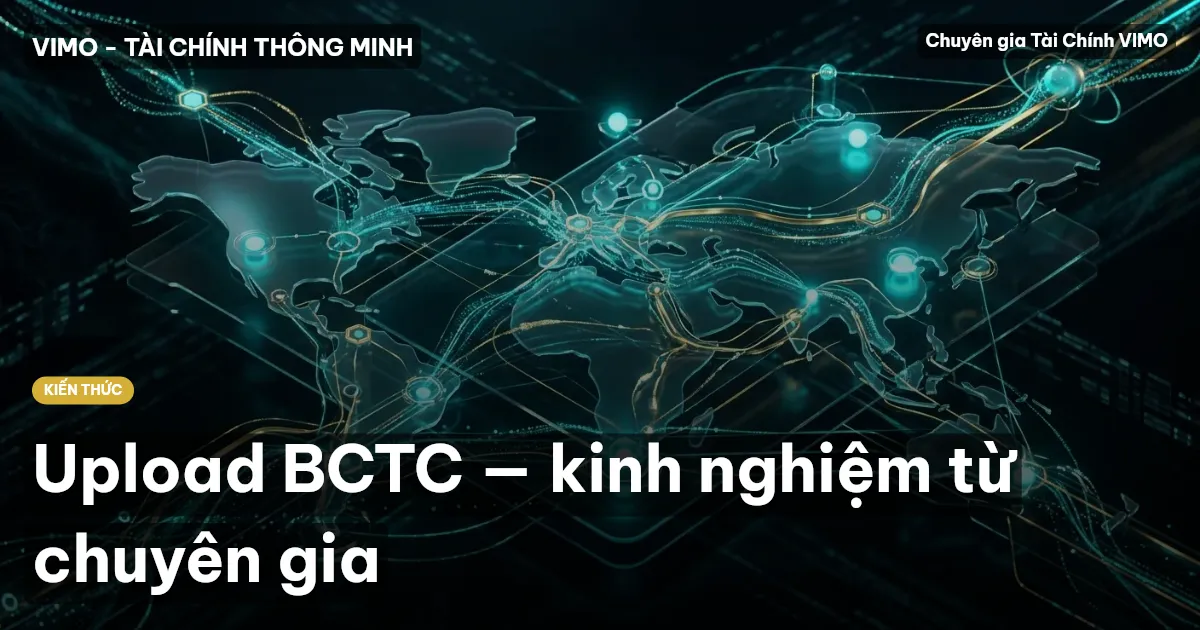 Upload BCTC — kinh nghiệm từ chuyên gia