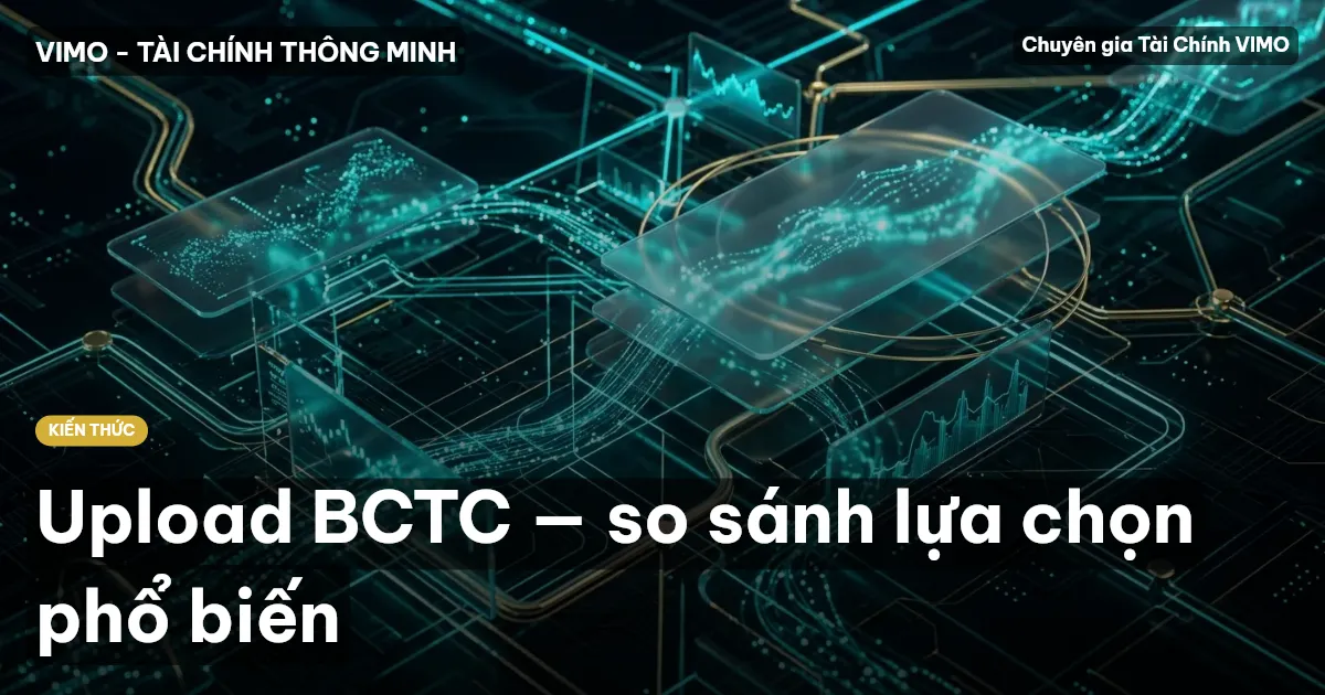 Upload BCTC — so sánh lựa chọn phổ biến