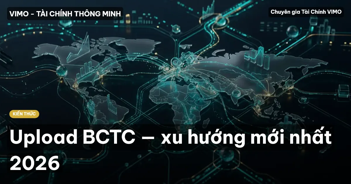 Upload BCTC — xu hướng mới nhất 2026