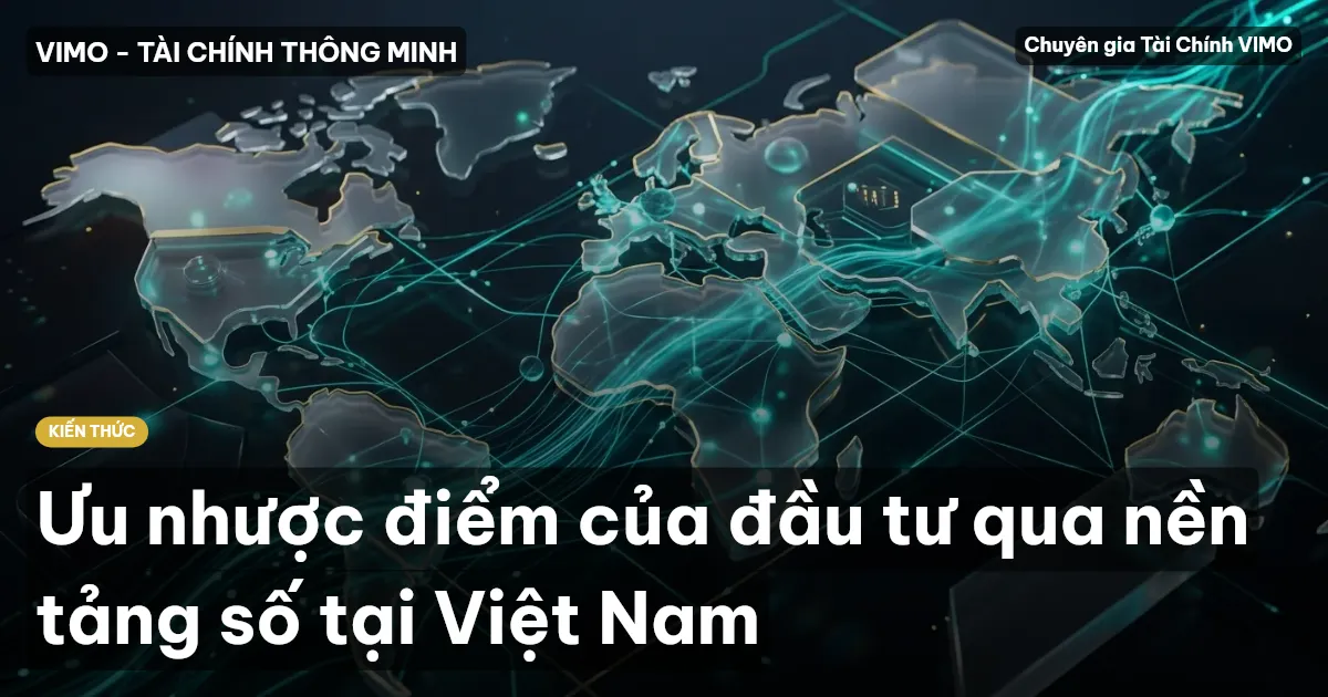 Ưu nhược điểm của đầu tư qua nền tảng số tại Việt Nam