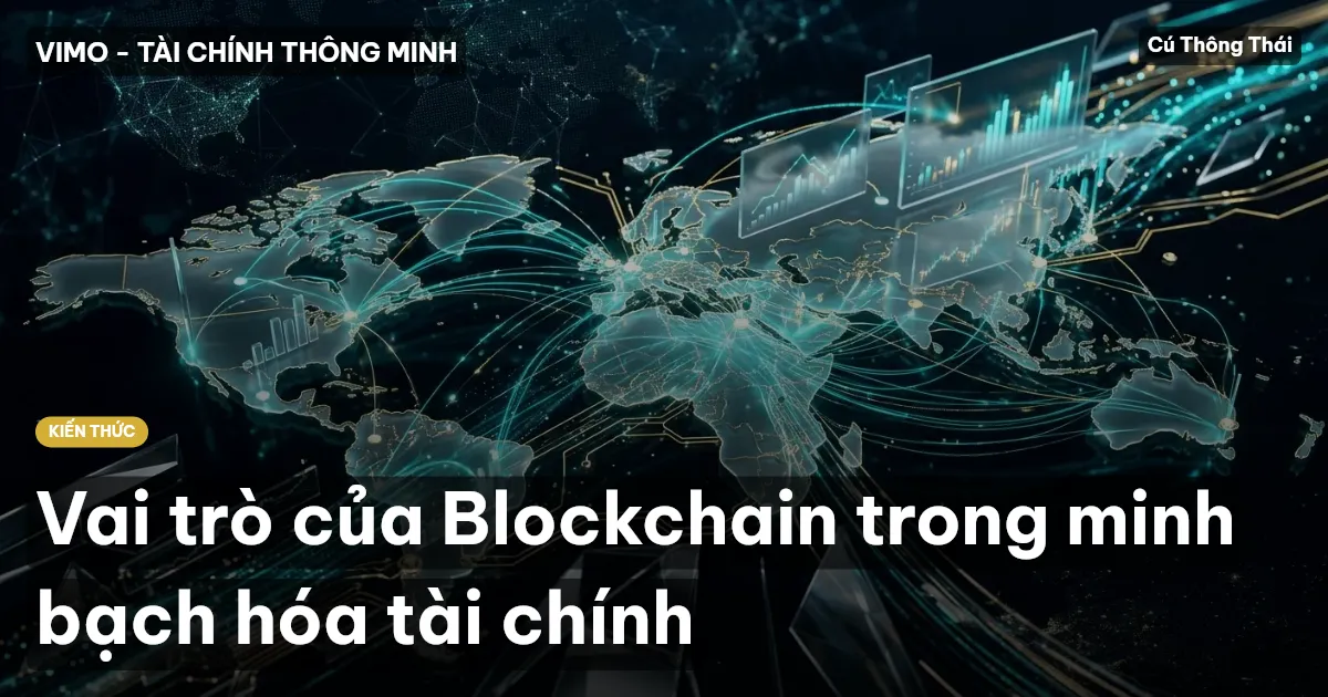Vai trò của Blockchain trong minh bạch hóa tài chính