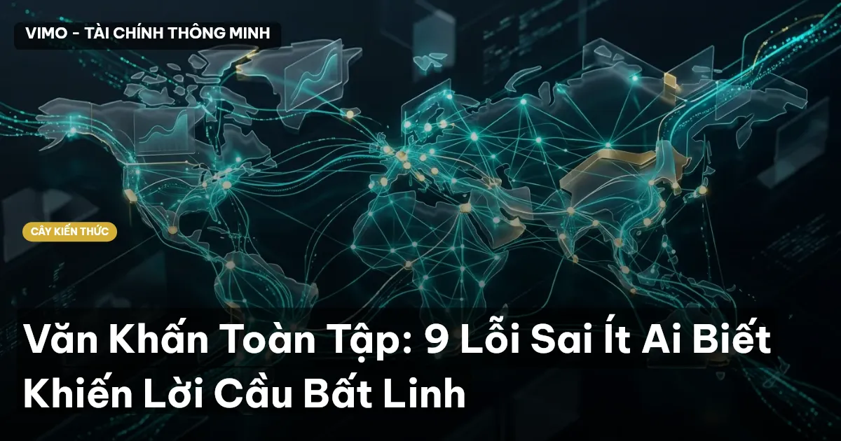 Văn Khấn Toàn Tập: 9 Lỗi Sai Ít Ai Biết Khiến Lời Cầu Bất Linh