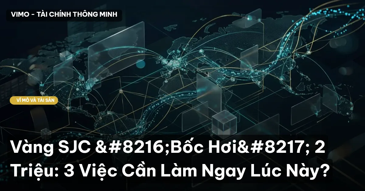 Vàng SJC ‘Bốc Hơi’ 2 Triệu: 3 Việc Cần Làm Ngay Lúc Này?