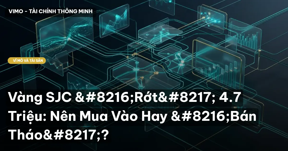 Vàng SJC ‘Rớt’ 4.7 Triệu: Nên Mua Vào Hay ‘Bán Tháo’?