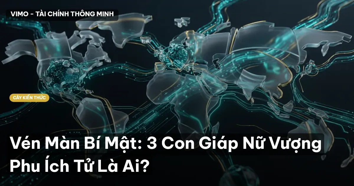 Vén Màn Bí Mật: 3 Con Giáp Nữ Vượng Phu Ích Tử Là Ai?