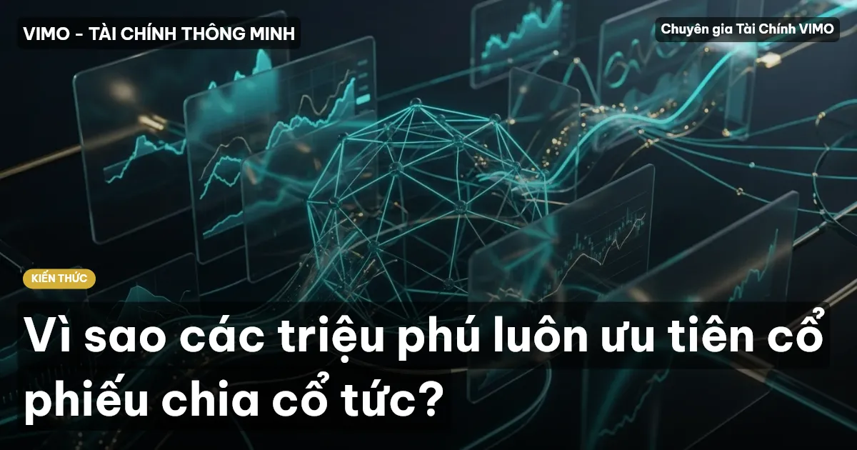 Vì sao các triệu phú luôn ưu tiên cổ phiếu chia cổ tức?