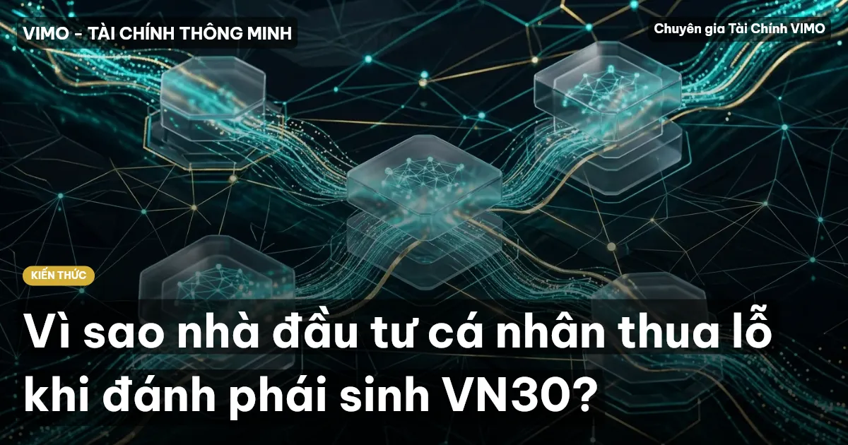 Vì sao nhà đầu tư cá nhân thua lỗ khi đánh phái sinh VN30?