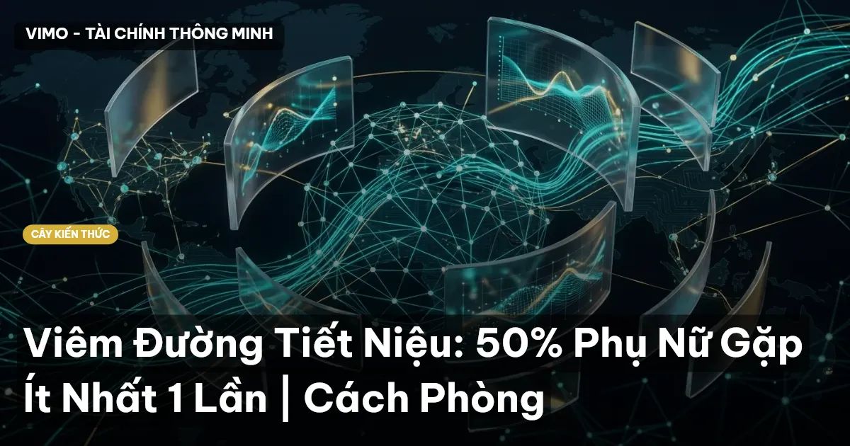 Viêm Đường Tiết Niệu: 50% Phụ Nữ Gặp Ít Nhất 1 Lần | Cách Phòng