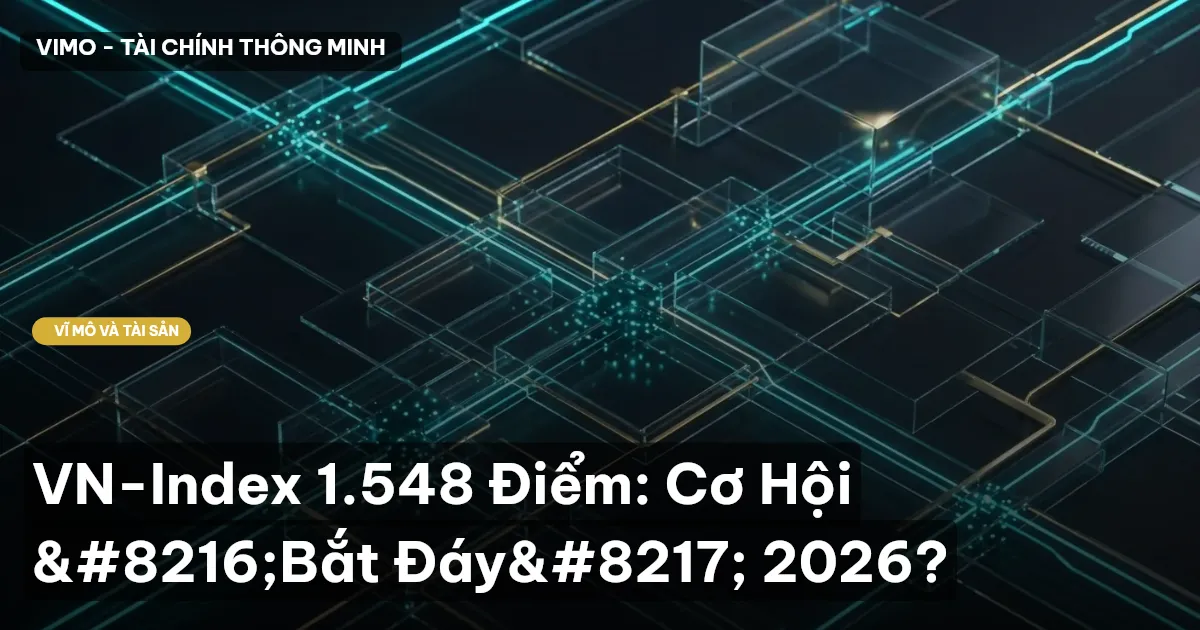 VN-Index 1.548 Điểm: Cơ Hội 'Bắt Đáy' 2026?