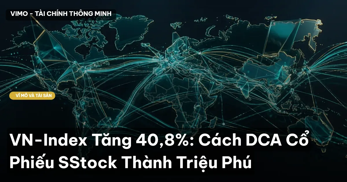 VN-Index Tăng 40,8%: Cách DCA Cổ Phiếu SStock Thành Triệu Phú