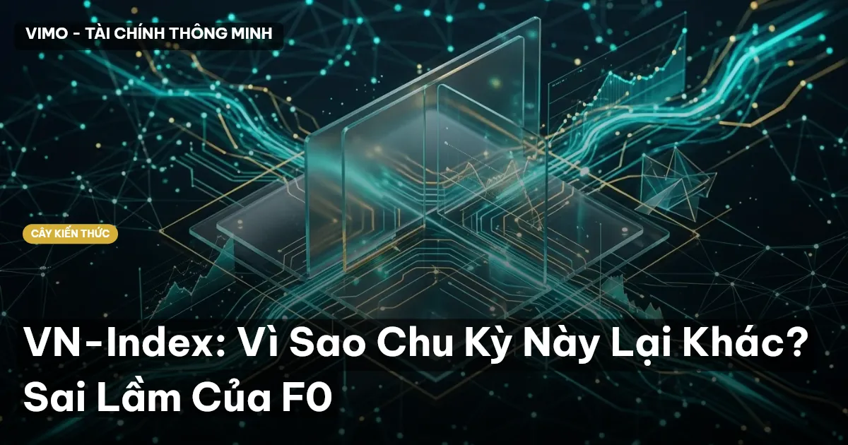 VN-Index: Vì Sao Chu Kỳ Này Lại Khác? Sai Lầm Của F0