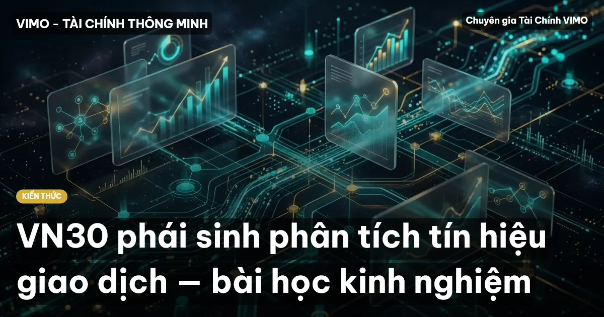 VN30 phái sinh phân tích tín hiệu giao dịch — bài học kinh nghiệm