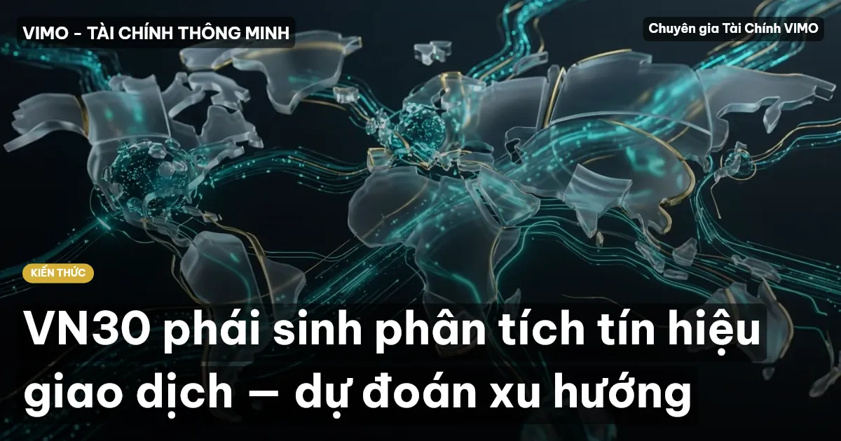 VN30 phái sinh phân tích tín hiệu giao dịch — dự đoán xu hướng
