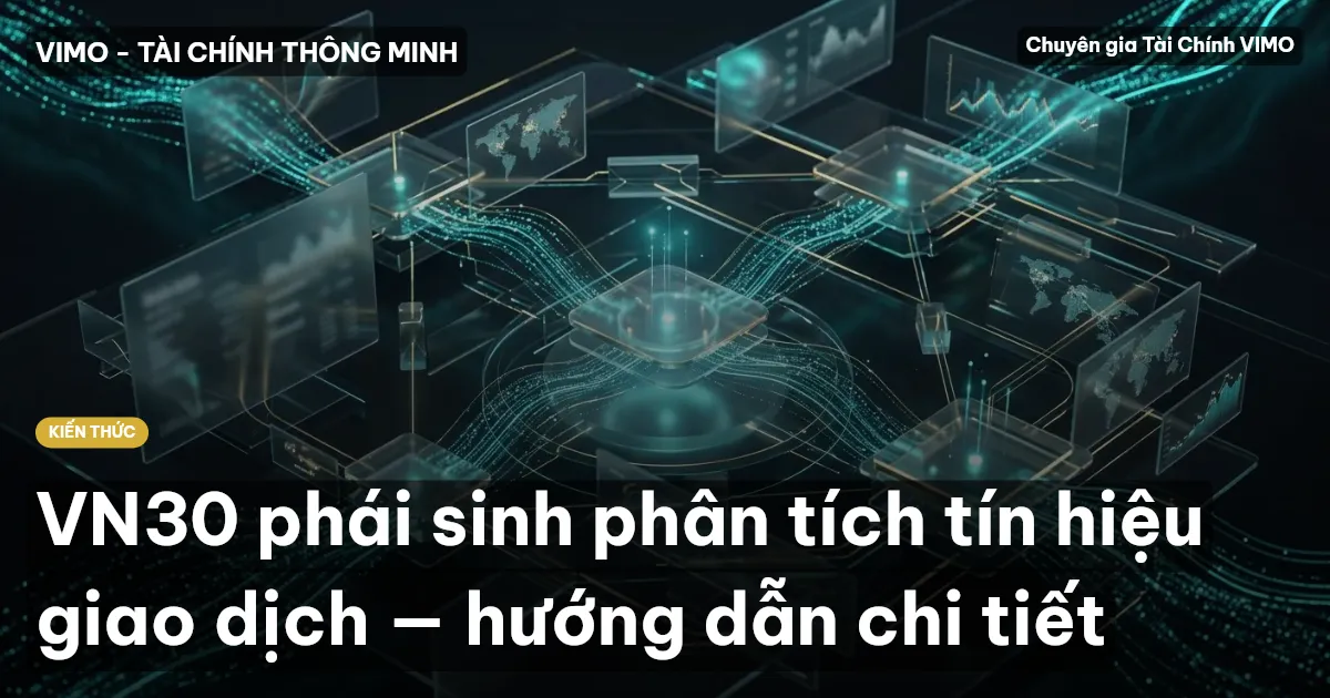 VN30 phái sinh phân tích tín hiệu giao dịch — hướng dẫn chi tiết