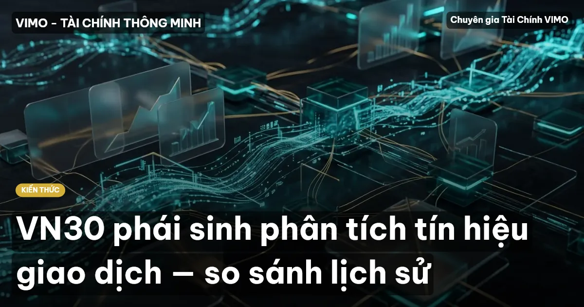 VN30 phái sinh phân tích tín hiệu giao dịch — so sánh lịch sử