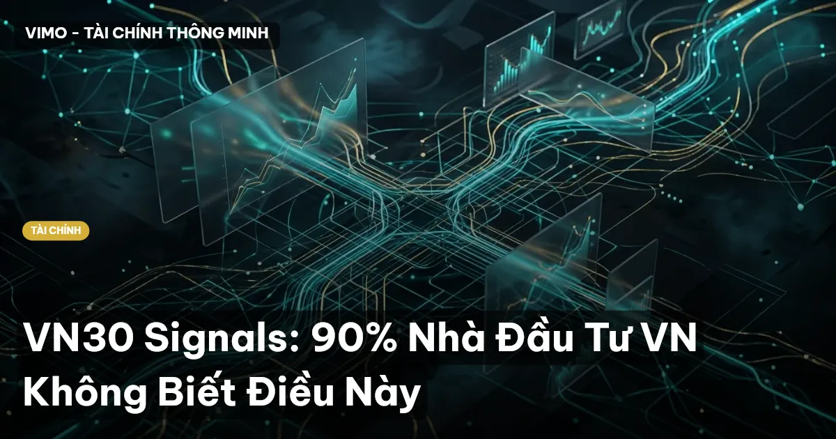 VN30 Signals: 90% Nhà Đầu Tư VN Không Biết Điều Này