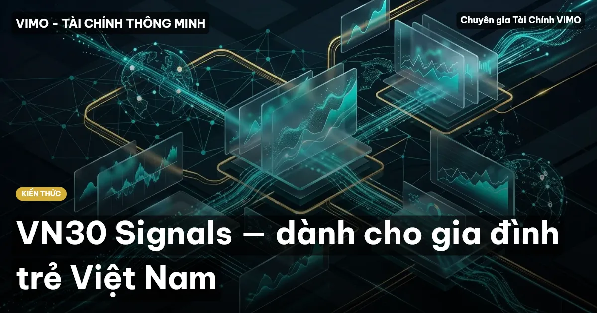 VN30 Signals — dành cho gia đình trẻ Việt Nam