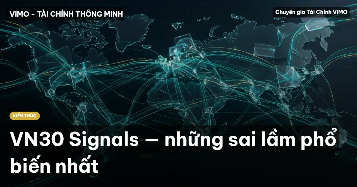 VN30 Signals — những sai lầm phổ biến nhất