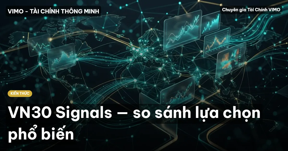 VN30 Signals — so sánh lựa chọn phổ biến
