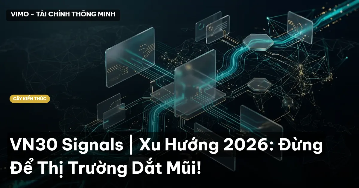 VN30 Signals | Xu Hướng 2026: Đừng Để Thị Trường Dắt Mũi!