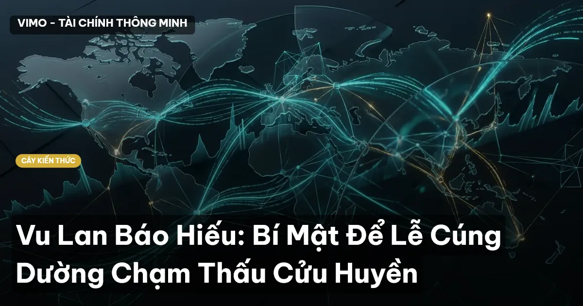 Vu Lan Báo Hiếu: Bí Mật Để Lễ Cúng Dường Chạm Thấu Cửu Huyền