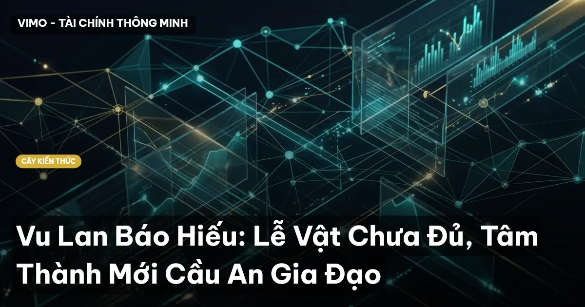 Vu Lan Báo Hiếu: Lễ Vật Chưa Đủ, Tâm Thành Mới Cầu An Gia Đạo