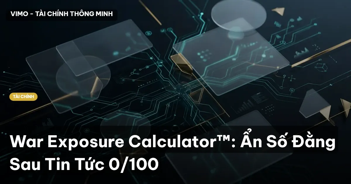War Exposure Calculator™: Ẩn Số Đằng Sau Tin Tức 0/100