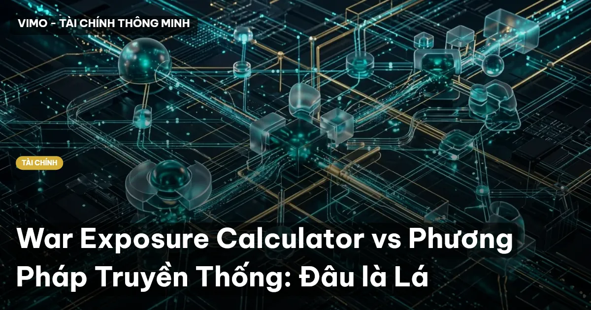 War Exposure Calculator vs Phương Pháp Truyền Thống: Đâu là Lá