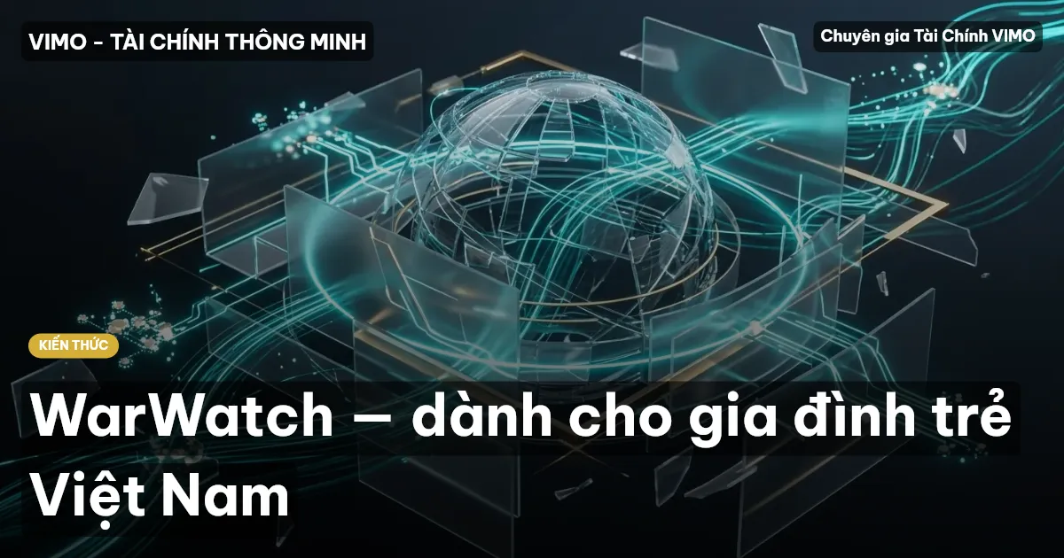 WarWatch — dành cho gia đình trẻ Việt Nam