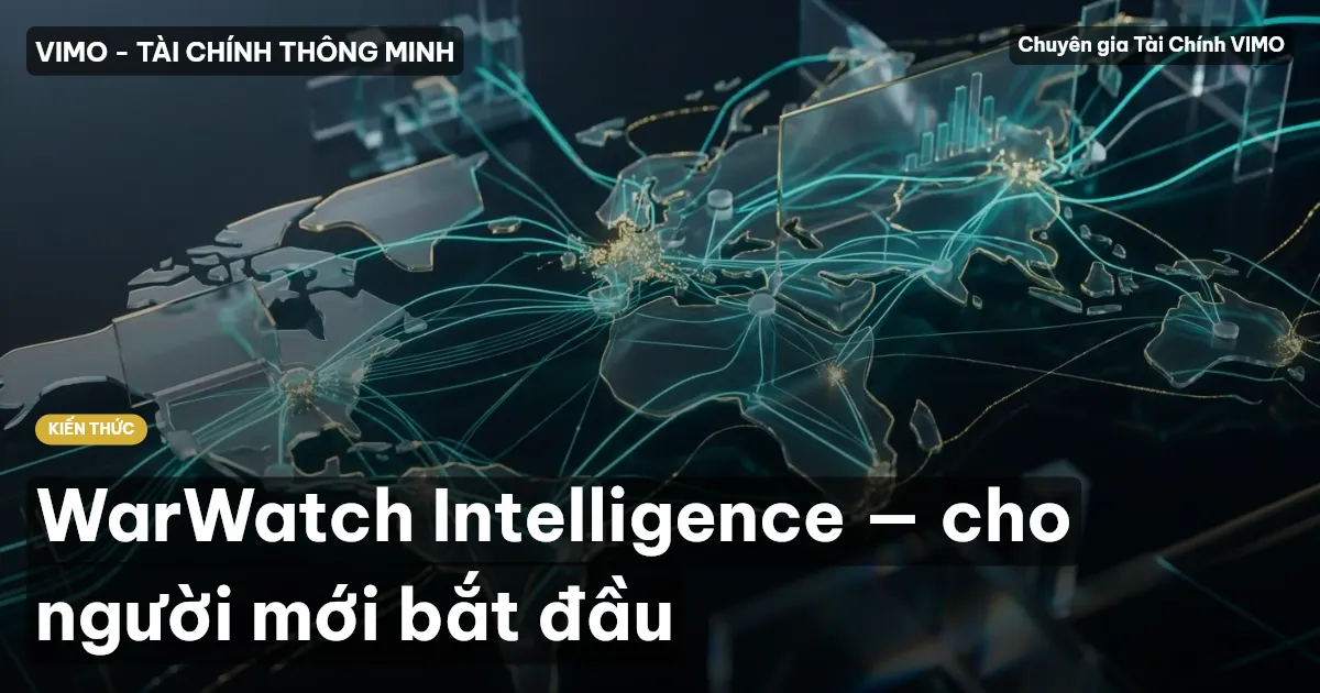 WarWatch Intelligence — cho người mới bắt đầu
