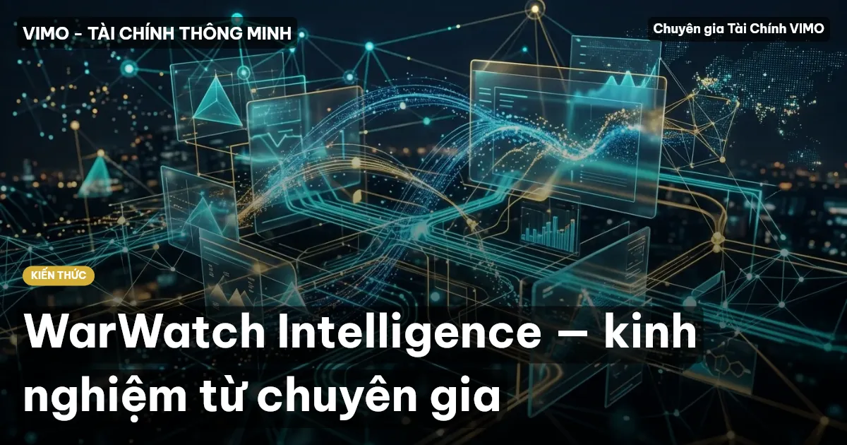 WarWatch Intelligence — kinh nghiệm từ chuyên gia