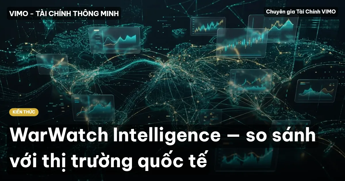 WarWatch Intelligence — so sánh với thị trường quốc tế