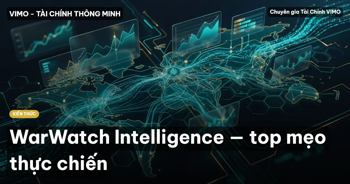 WarWatch Intelligence — top mẹo thực chiến