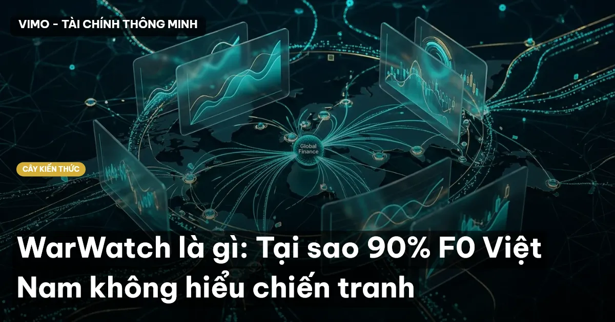 WarWatch là gì: Tại sao 90% F0 Việt Nam không hiểu chiến tranh