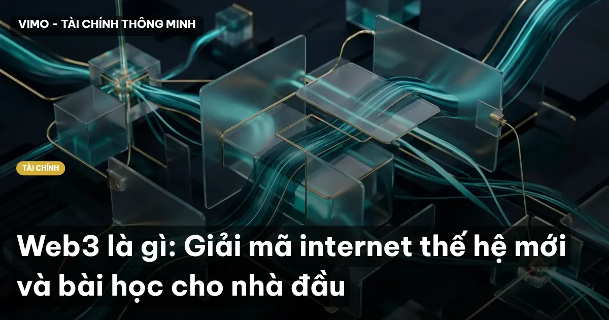 Web3 là gì: Giải mã internet thế hệ mới và bài học cho nhà đầu