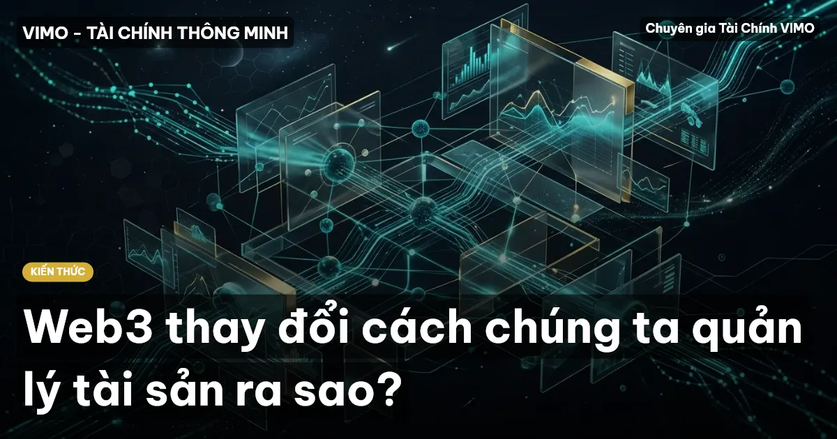 Web3 thay đổi cách chúng ta quản lý tài sản ra sao?