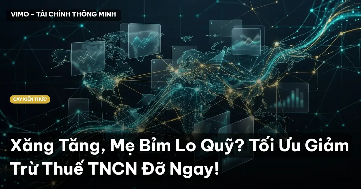 Xăng Tăng, Mẹ Bỉm Lo Quỹ? Tối Ưu Giảm Trừ Thuế TNCN Đỡ Ngay!