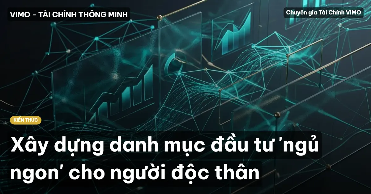 Xây dựng danh mục đầu tư 'ngủ ngon' cho người độc thân