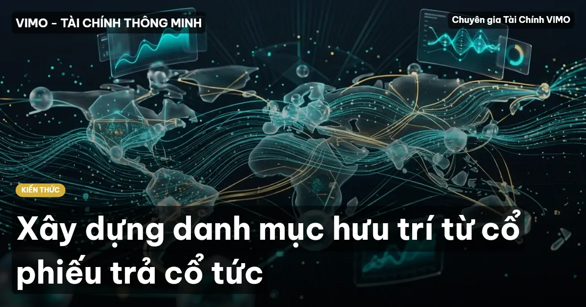 Xây dựng danh mục hưu trí từ cổ phiếu trả cổ tức