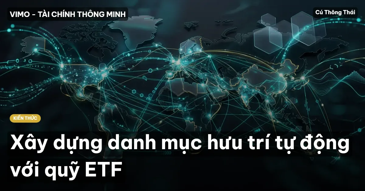 Xây dựng danh mục hưu trí tự động với quỹ ETF