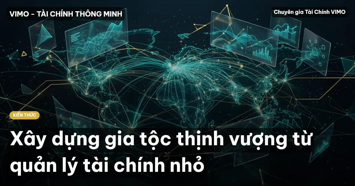 Xây dựng gia tộc thịnh vượng từ quản lý tài chính nhỏ