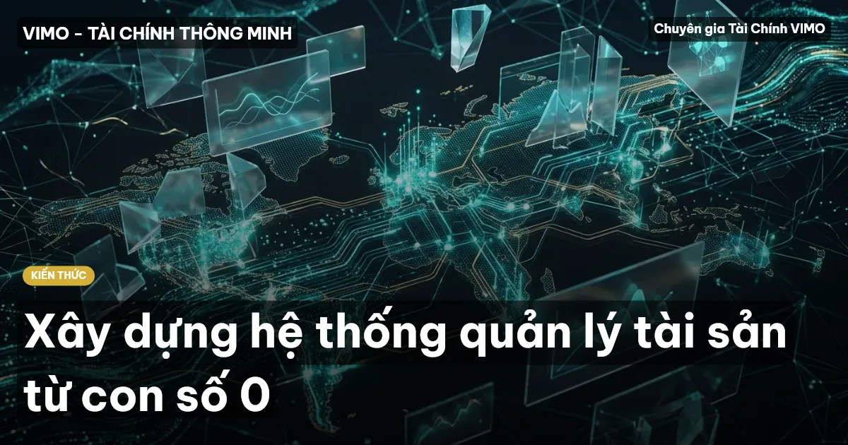 Xây dựng hệ thống quản lý tài sản từ con số 0