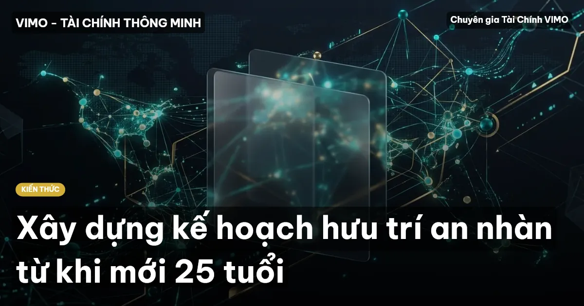 Xây dựng kế hoạch hưu trí an nhàn từ khi mới 25 tuổi