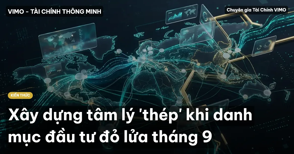 Xây dựng tâm lý 'thép' khi danh mục đầu tư đỏ lửa tháng 9
