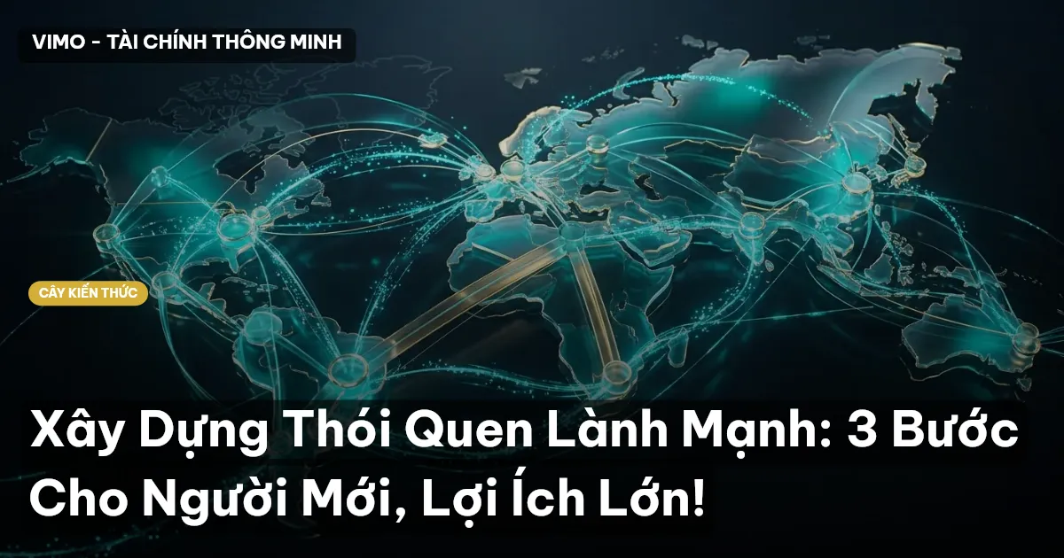 Xây Dựng Thói Quen Lành Mạnh: 3 Bước Cho Người Mới, Lợi Ích Lớn!