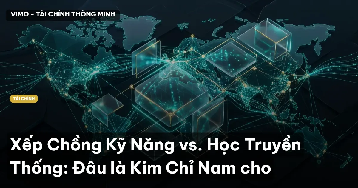 Xếp Chồng Kỹ Năng vs. Học Truyền Thống: Đâu là Kim Chỉ Nam cho