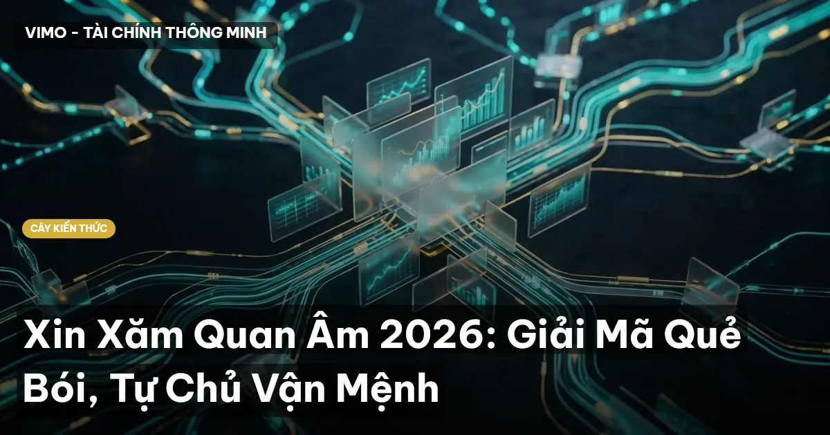 Xin Xăm Quan Âm 2026: Giải Mã Quẻ Bói, Tự Chủ Vận Mệnh