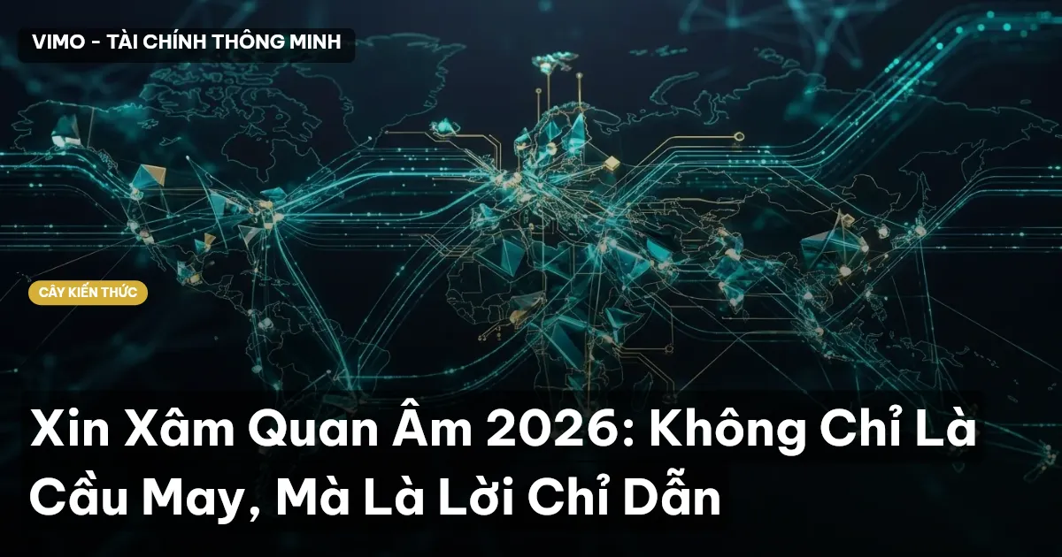 Xin Xâm Quan Âm 2026: Không Chỉ Là Cầu May, Mà Là Lời Chỉ Dẫn