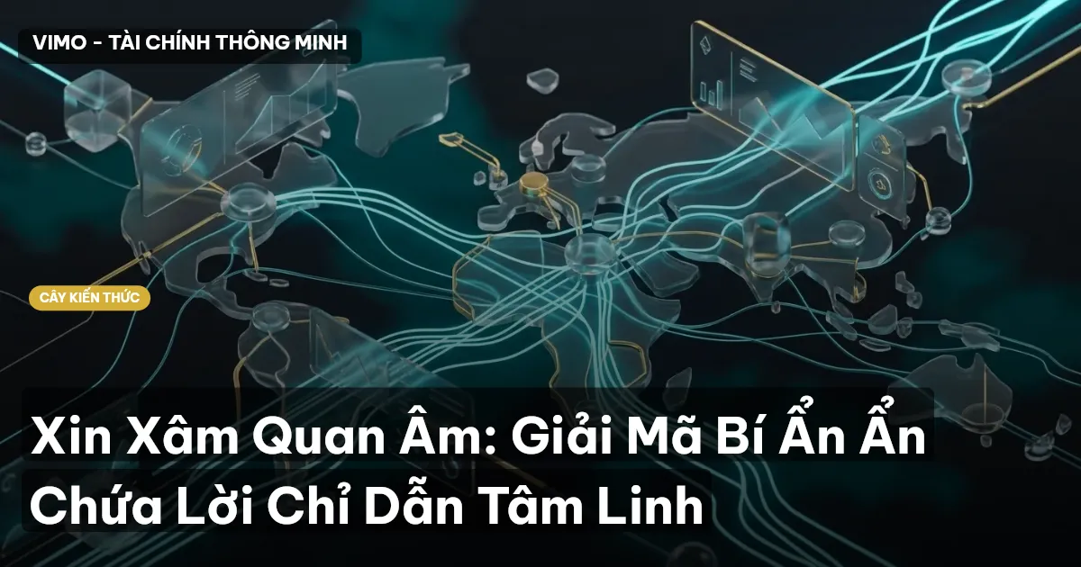 Xin Xâm Quan Âm: Giải Mã Bí Ẩn Ẩn Chứa Lời Chỉ Dẫn Tâm Linh